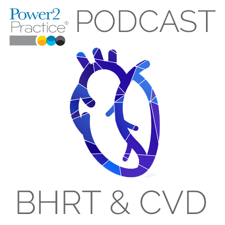 Podcast: BHRT & Cardiovascular Disease