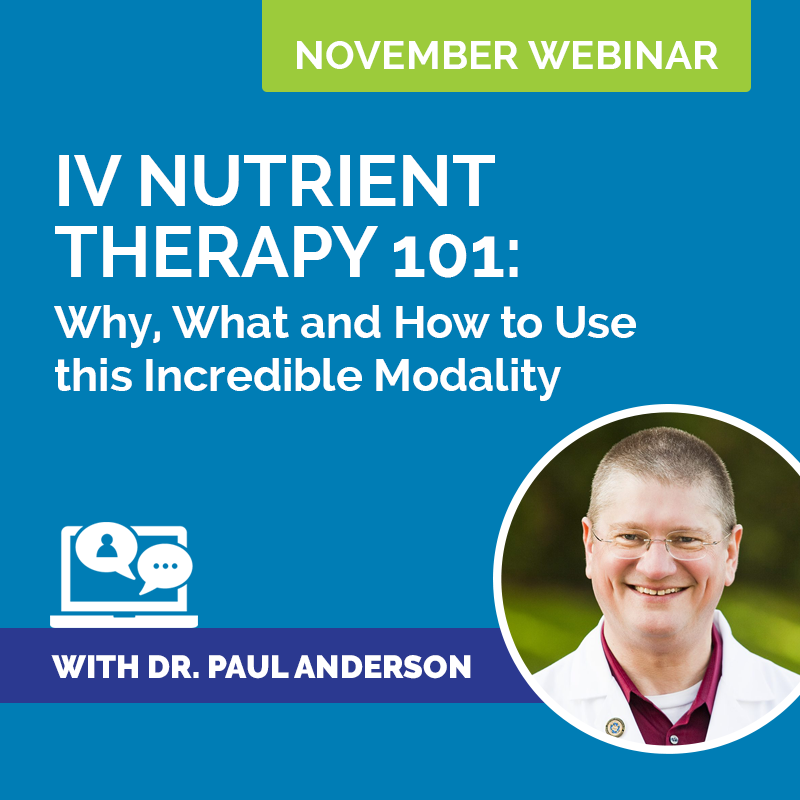 November Webinar Recording: IV Nutrient Therapy for the Physician Office 101